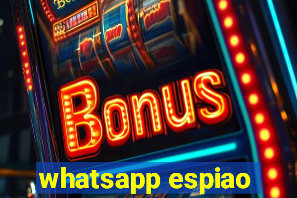 whatsapp espiao